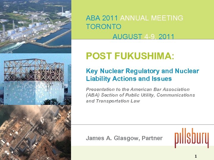 ABA 2011 ANNUAL MEETING TORONTO AUGUST 4 -9, 2011 POST FUKUSHIMA: Key Nuclear Regulatory