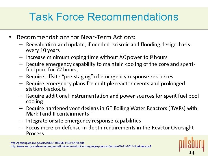 Task Force Recommendations • Recommendations for Near-Term Actions: – Reevaluation and update, if needed,