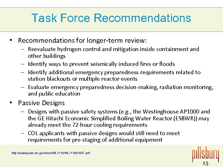 Task Force Recommendations • Recommendations for longer-term review: – Reevaluate hydrogen control and mitigation