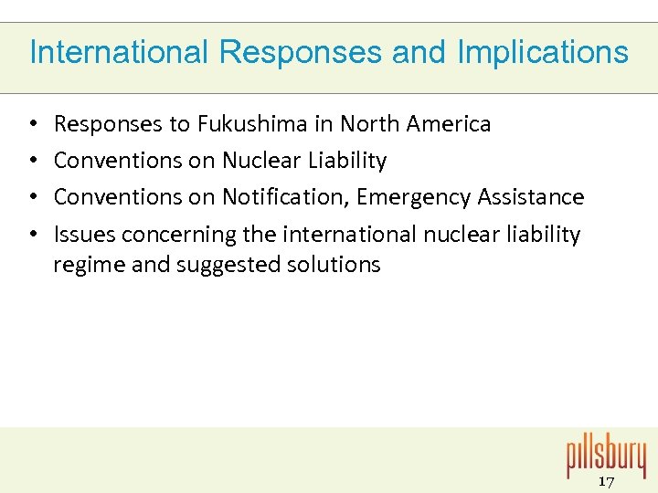 International Responses and Implications • • Responses to Fukushima in North America Conventions on