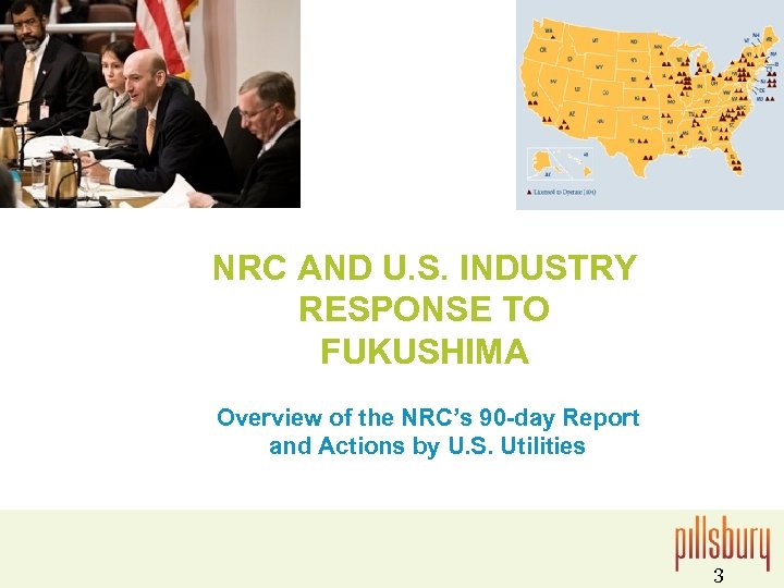 NRC AND U. S. INDUSTRY RESPONSE TO FUKUSHIMA Overview of the NRC’s 90 -day