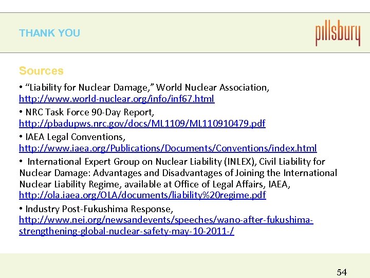 THANK YOU Sources • “Liability for Nuclear Damage, ” World Nuclear Association, http: //www.