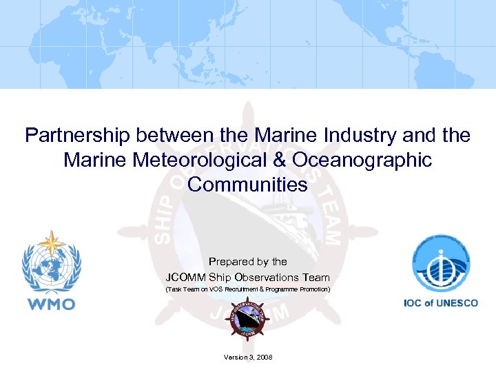 Partnership between the Marine Industry and the Marine Meteorological & Oceanographic Communities Prepared by