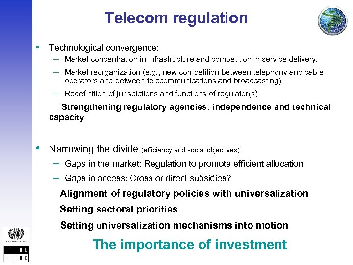 Telecom regulation • Technological convergence: – Market concentration in infrastructure and competition in service