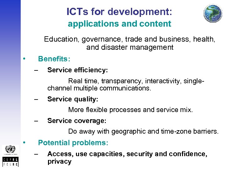 ICTs for development: applications and content Education, governance, trade and business, health, and disaster