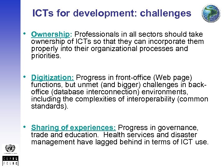 ICTs for development: challenges • Ownership: Professionals in all sectors should take ownership of