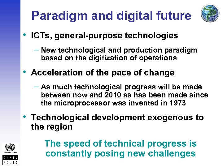 Paradigm and digital future • ICTs, general-purpose technologies – New technological and production paradigm