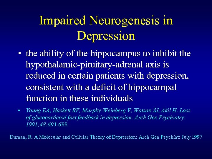 Impaired Neurogenesis in Depression • the ability of the hippocampus to inhibit the hypothalamic-pituitary-adrenal