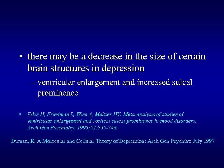  • there may be a decrease in the size of certain brain structures