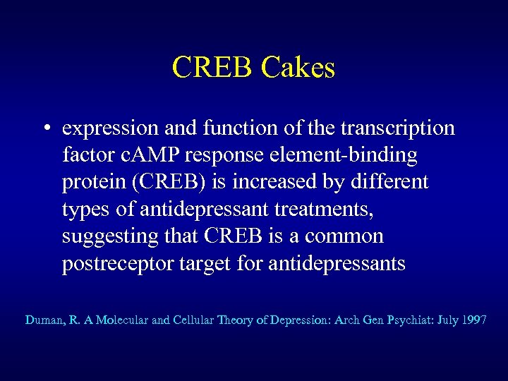 CREB Cakes • expression and function of the transcription factor c. AMP response element-binding