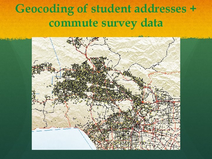 Geocoding of student addresses + commute survey data 