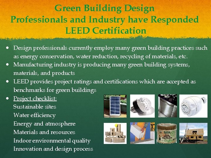 Green Building Design Professionals and Industry have Responded LEED Certification Design professionals currently employ