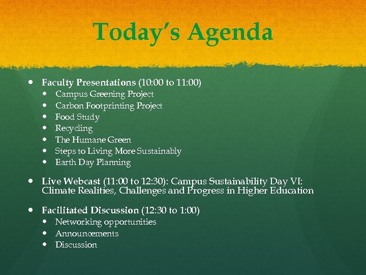 Today’s Agenda Faculty Presentations (10: 00 to 11: 00) Campus Greening Project Carbon Footprinting