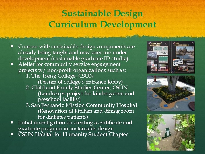 Sustainable Design Curriculum Development Courses with sustainable design components are already being taught and