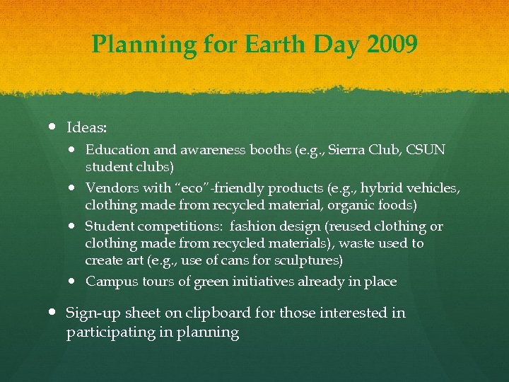 Planning for Earth Day 2009 Ideas: Education and awareness booths (e. g. , Sierra