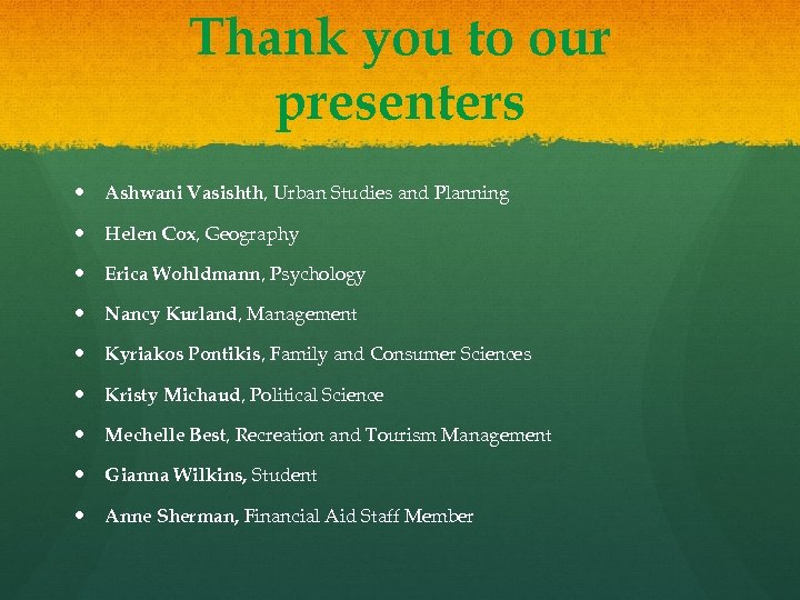 Thank you to our presenters Ashwani Vasishth, Urban Studies and Planning Helen Cox, Geography