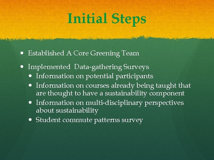 Initial Steps Established A Core Greening Team Implemented Data-gathering Surveys Information on potential participants