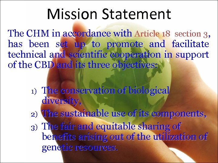 Mission Statement The CHM in accordance with Article 18, section 3, has been set