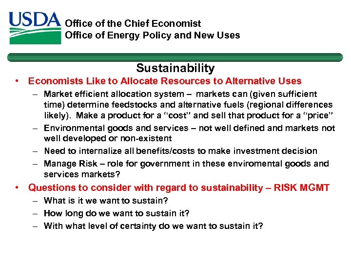 Office of the Chief Economist Office of Energy Policy and New Uses Sustainability •