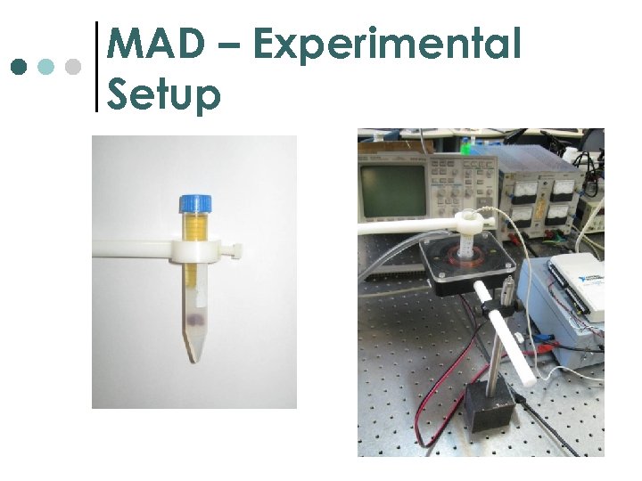 MAD – Experimental Setup 