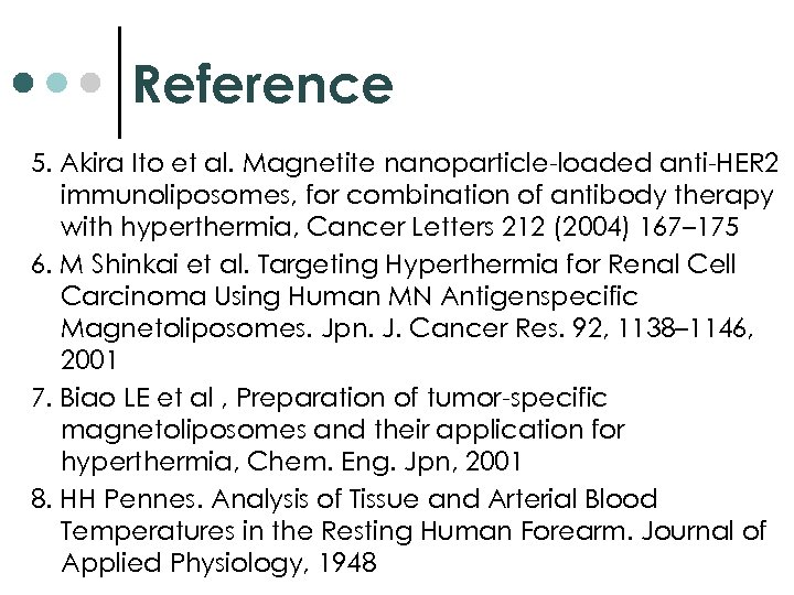 Reference 5. Akira Ito et al. Magnetite nanoparticle-loaded anti-HER 2 immunoliposomes, for combination of