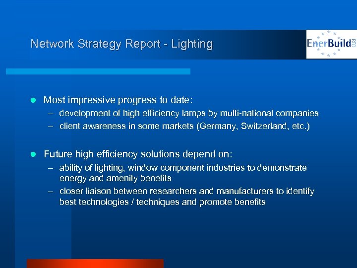 Network Strategy Report - Lighting l Most impressive progress to date: – development of