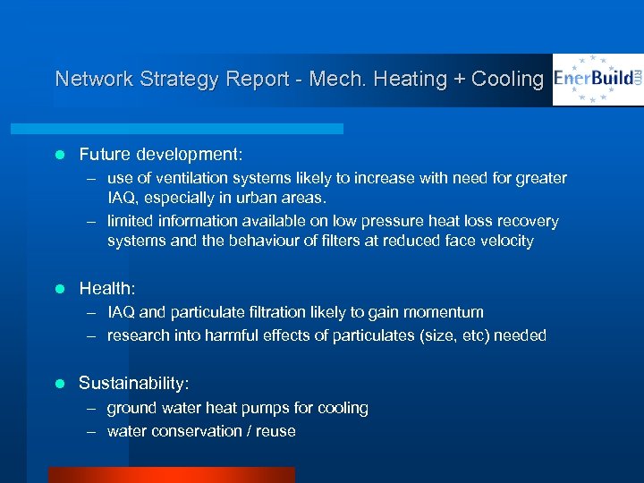 Network Strategy Report - Mech. Heating + Cooling l Future development: – use of
