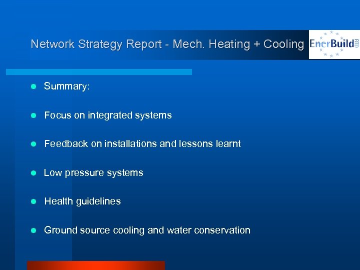 Network Strategy Report - Mech. Heating + Cooling l Summary: l Focus on integrated