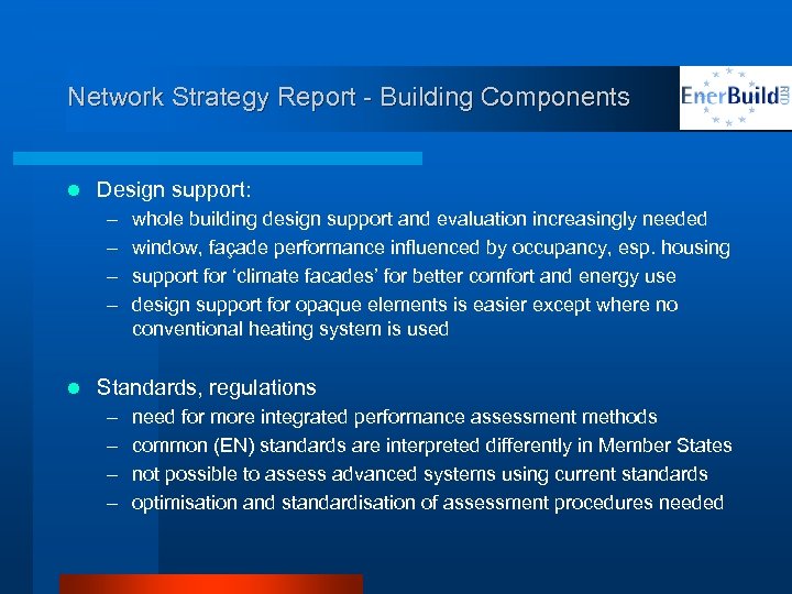 Network Strategy Report - Building Components l Design support: – – l whole building
