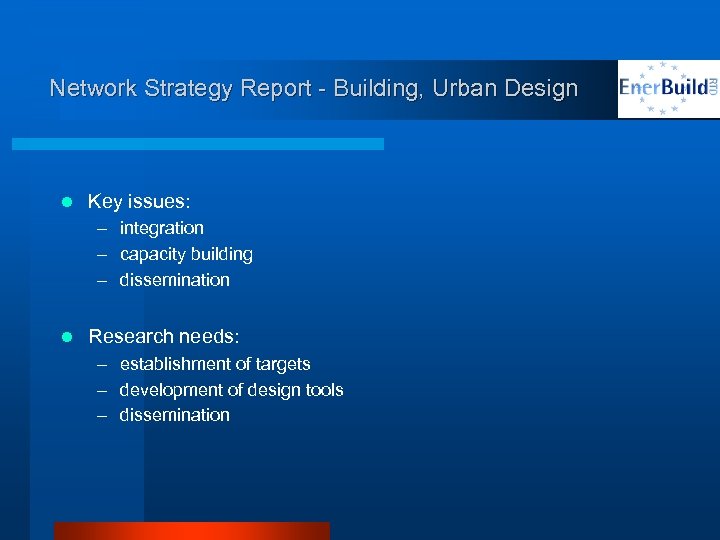 Network Strategy Report - Building, Urban Design l Key issues: – integration – capacity
