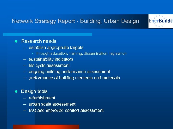 Network Strategy Report - Building, Urban Design l Research needs: – establish appropriate targets