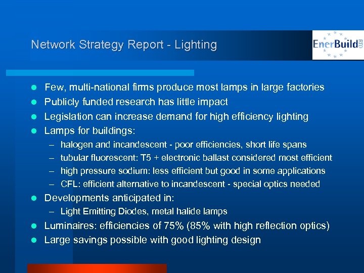 Network Strategy Report - Lighting Few, multi-national firms produce most lamps in large factories