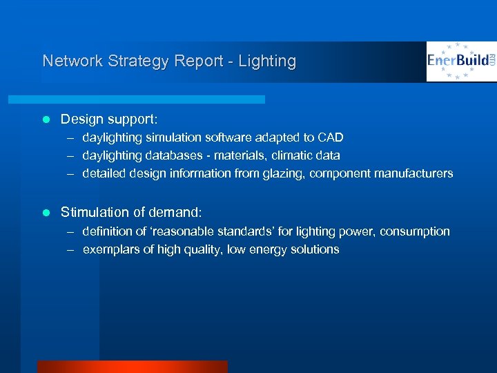 Network Strategy Report - Lighting l Design support: – daylighting simulation software adapted to