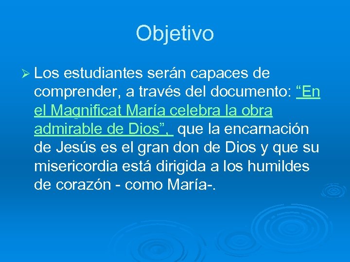 Objetivo Ø Los estudiantes serán capaces de comprender, a través del documento: “En el