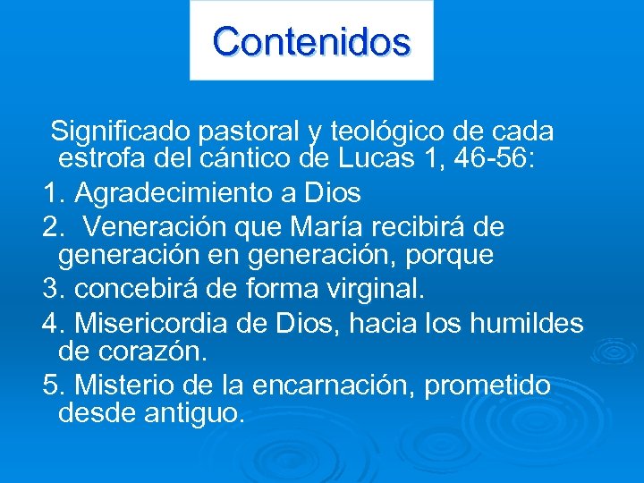 Contenidos Significado pastoral y teológico de cada estrofa del cántico de Lucas 1, 46