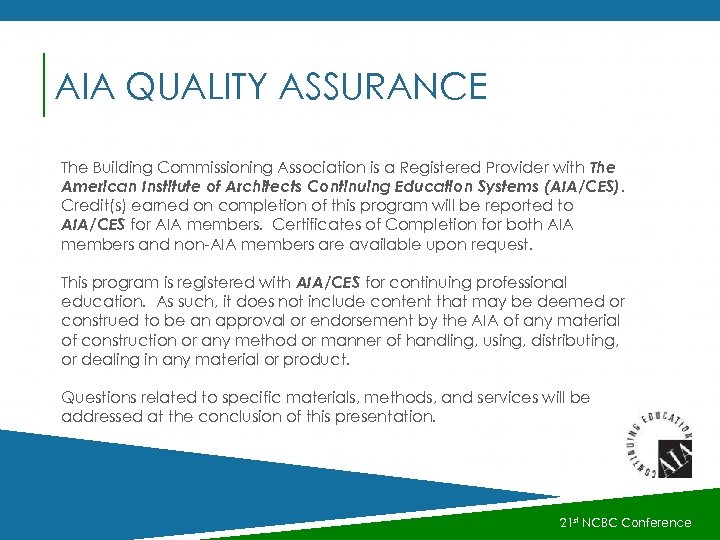 AIA QUALITY ASSURANCE The Building Commissioning Association is a Registered Provider with The American
