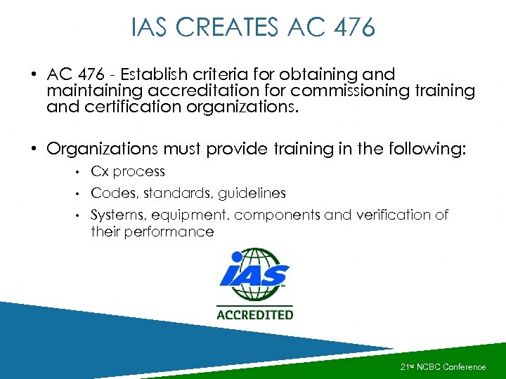 IAS CREATES AC 476 • AC 476 - Establish criteria for obtaining and maintaining