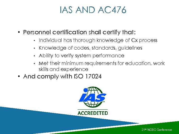 IAS AND AC 476 • Personnel certification shall certify that: • Individual has thorough