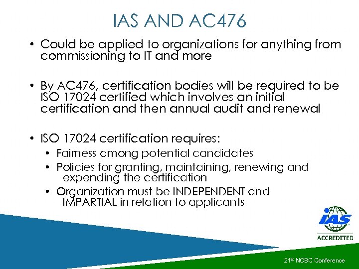 IAS AND AC 476 • Could be applied to organizations for anything from commissioning