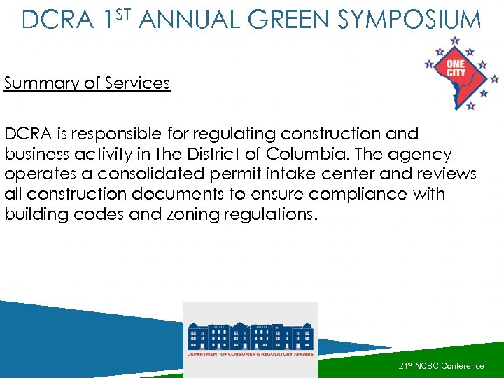 DCRA 1 ST ANNUAL GREEN SYMPOSIUM Summary of Services DCRA is responsible for regulating