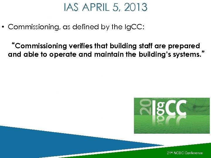 IAS APRIL 5, 2013 • Commissioning, as defined by the Ig. CC: “Commissioning verifies