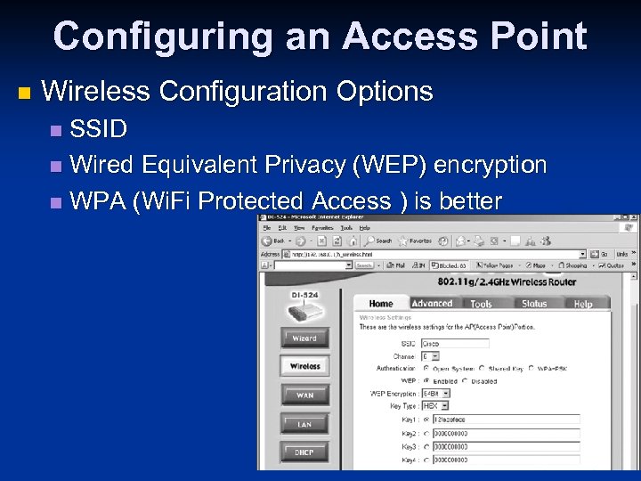 Configuring an Access Point n Wireless Configuration Options SSID n Wired Equivalent Privacy (WEP)