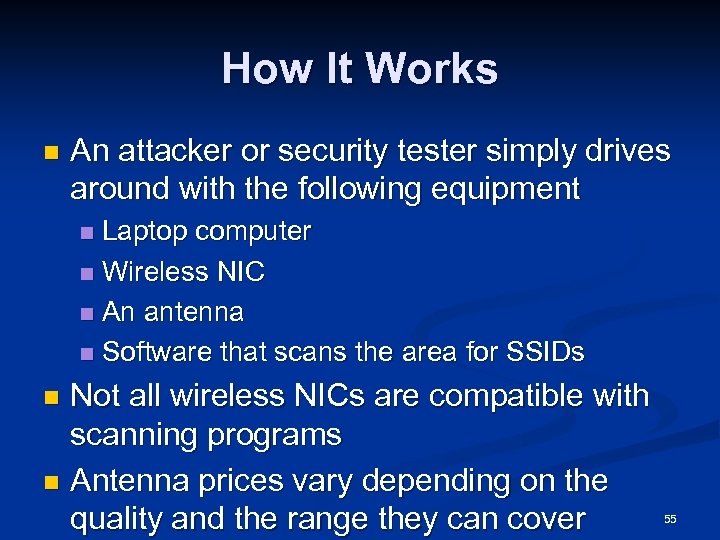 How It Works n An attacker or security tester simply drives around with the