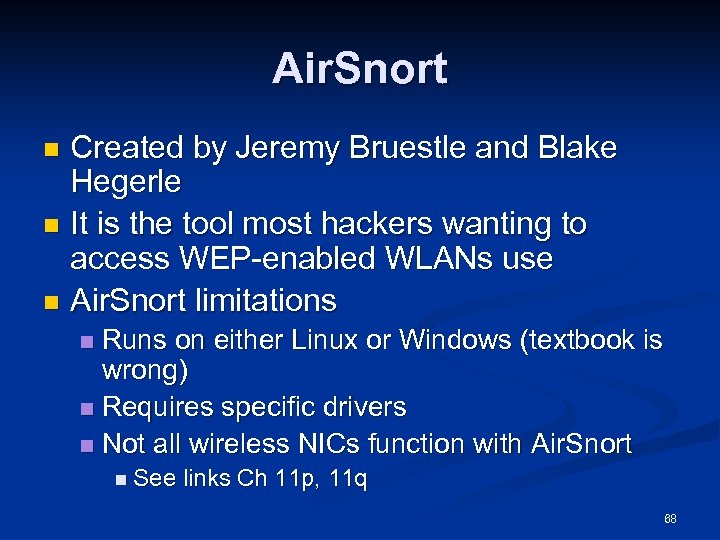 Air. Snort Created by Jeremy Bruestle and Blake Hegerle n It is the tool