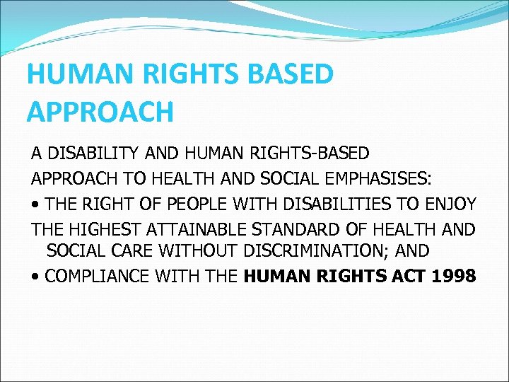 HUMAN RIGHTS BASED APPROACH A DISABILITY AND HUMAN RIGHTS-BASED APPROACH TO HEALTH AND SOCIAL