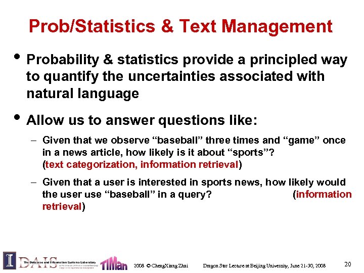 Prob/Statistics & Text Management • Probability & statistics provide a principled way to quantify
