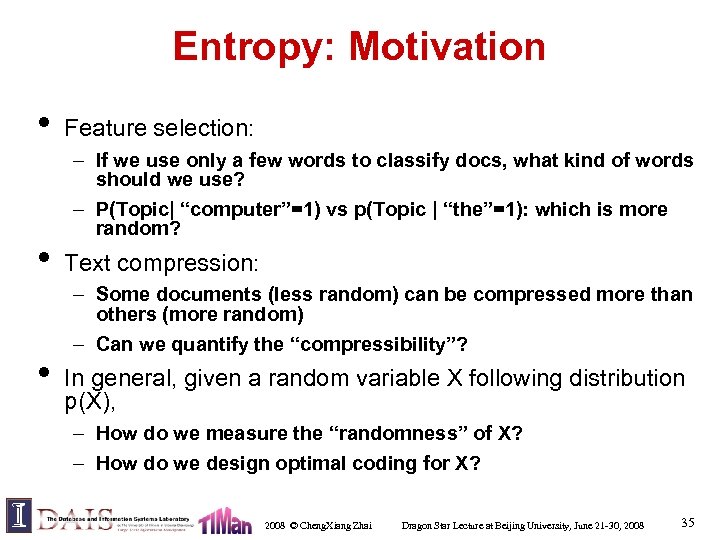 Entropy: Motivation • • • Feature selection: – If we use only a few