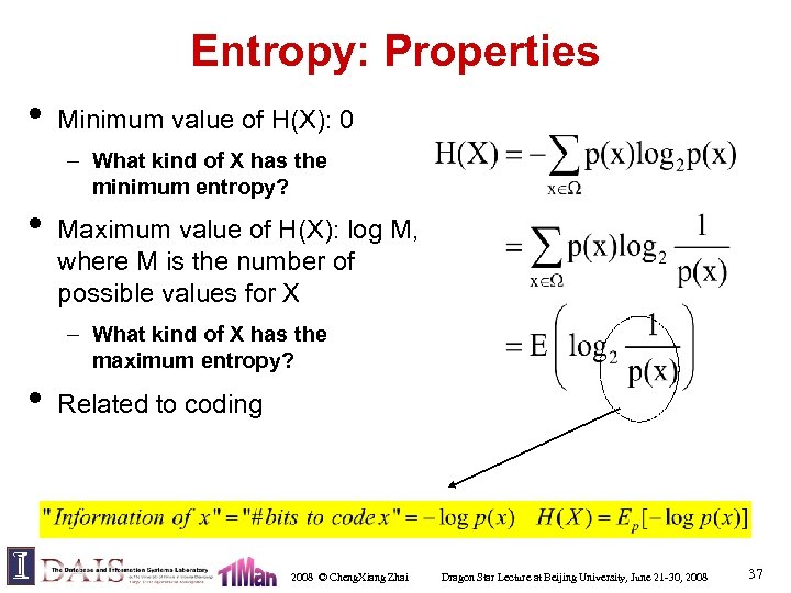 Entropy: Properties • Minimum value of H(X): 0 – What kind of X has