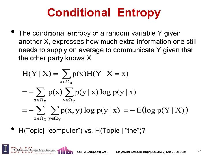 Conditional Entropy • • The conditional entropy of a random variable Y given another