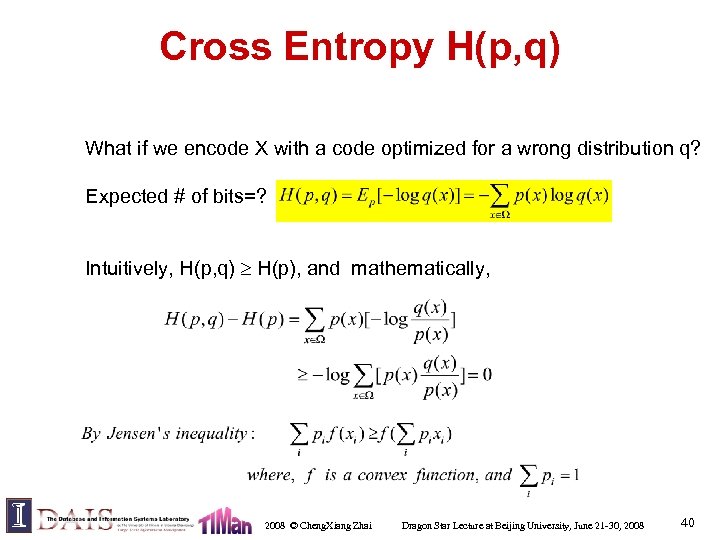 Cross Entropy H(p, q) What if we encode X with a code optimized for
